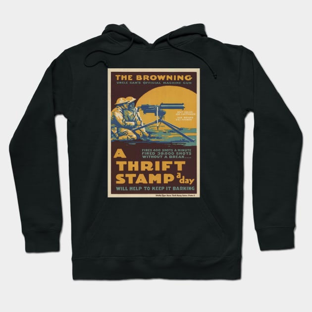 WWI Browning Gun Advertisement for Thrift Stamps Hoodie by pocketlama